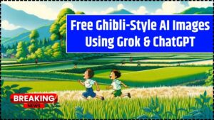 Create Free Ghibli-Style AI Images with Grok and ChatGPT – Learn How!