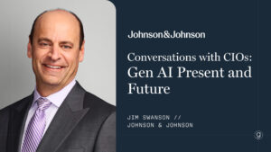 Exploring the Present and Future of Generative AI: Insights from Jim Swanson, CIO of Johnson & Johnson