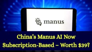 Manus AI in China Transitions to a Subscription Model – Is $39 Worth It?