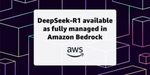 DeepSeek-R1 Launches as a Fully Managed LLM Model on Amazon Bedrock