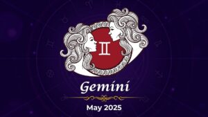 Gemini Horoscope for May 2025: Get Ready for This Month's Astrological Insights