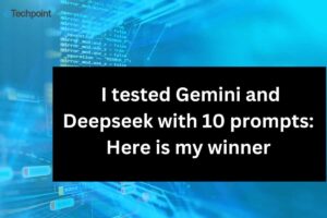 I Compared Gemini and Deepseek Using 10 Prompts: Here’s the Best Choice