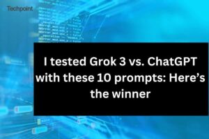 I compared Grok 3 and ChatGPT using 10 prompts: Here’s the outcome.