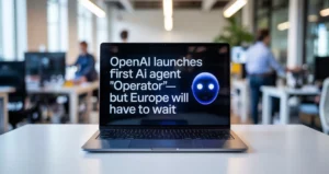 OpenAI Introduces Operator, Its First AI Agent, While Europe Faces a Delay